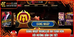 Đăng Nhập Manclub An Toàn Hơn Với Hướng Dẫn Chi Tiết 4 dang nhap manclub thumb