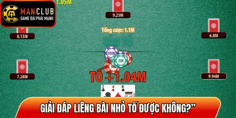 Giải đáp Liêng bài nhỏ tố được không?