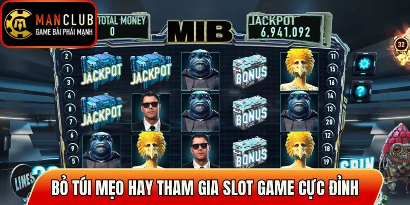 Bỏ túi mẹo hay tham gia slot game cực đỉnh