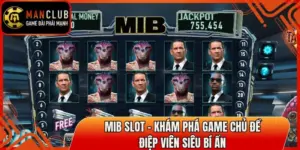 MIB Slot – Khám Phá Game Chủ Đề Điệp Viên Siêu Bí Ẩn 1 mib slot thumb