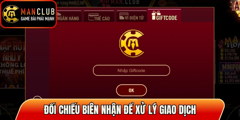 Nạp Tiền Manclub Đúng Cách, Hạn Chế Lỗi Khi Giao Dịch 3 Đối chiếu biên nhận để xử lý giao dịch nạp tiền Manclub chưa cập nhật
