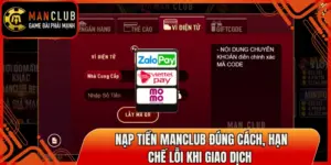 Nạp Tiền Manclub Đúng Cách, Hạn Chế Lỗi Khi Giao Dịch 3 nap tien manclub thumb
