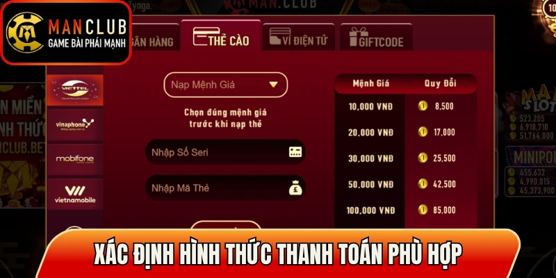 Nạp Tiền Manclub Đúng Cách, Hạn Chế Lỗi Khi Giao Dịch 2 Xác định hình thức thanh toán phù hợp với nhu cầu sử dụng