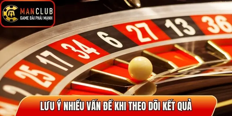 Lưu ý nhiều vấn đề khi theo dõi kết quả