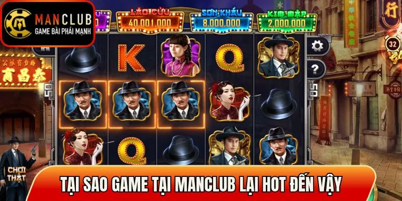 Tại sao game tại Manclub lại hot đến vậy