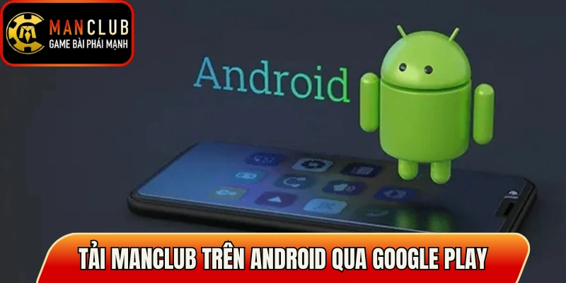 Tải Manclub trên Android qua Google Play chính thức