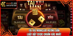 Tài Xỉu Manclub Hướng Dẫn Luật Đặt Cược Chuẩn Xác Nhất 9 tai xiu manclub thumb