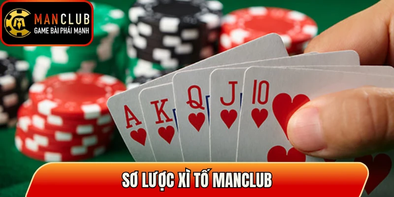 Sơ lược xì tố Manclub
